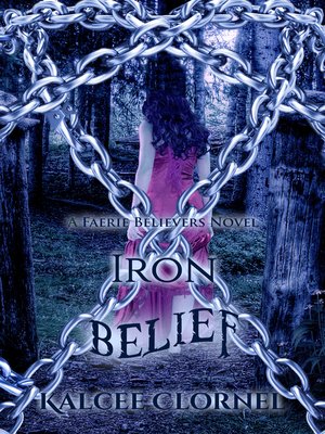 cover image of Iron Belief (Faerie Believers 04)